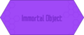 Immortal-Object.png